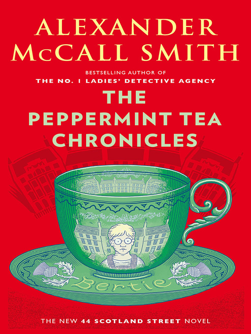 Title details for The Peppermint Tea Chronicles by Alexander McCall Smith - Available